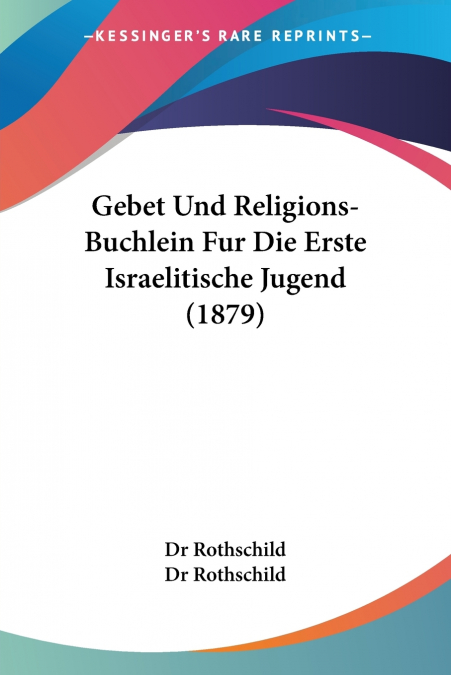 Gebet Und Religions-Buchlein Fur Die Erste Israelitische Jugend (1879)