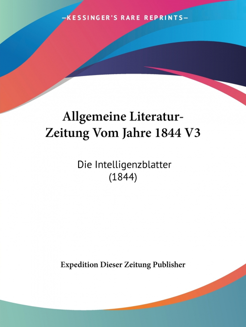 Allgemeine Literatur-Zeitung Vom Jahre 1844 V3
