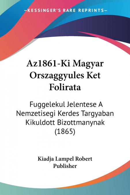 Az1861-Ki Magyar Orszaggyules Ket Folirata