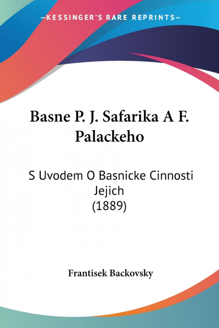 Basne P. J. Safarika A F. Palackeho