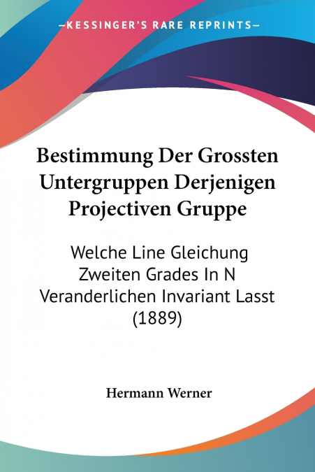 Bestimmung Der Grossten Untergruppen Derjenigen Projectiven Gruppe