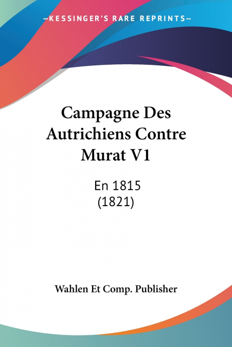Campagne Des Autrichiens Contre Murat V1