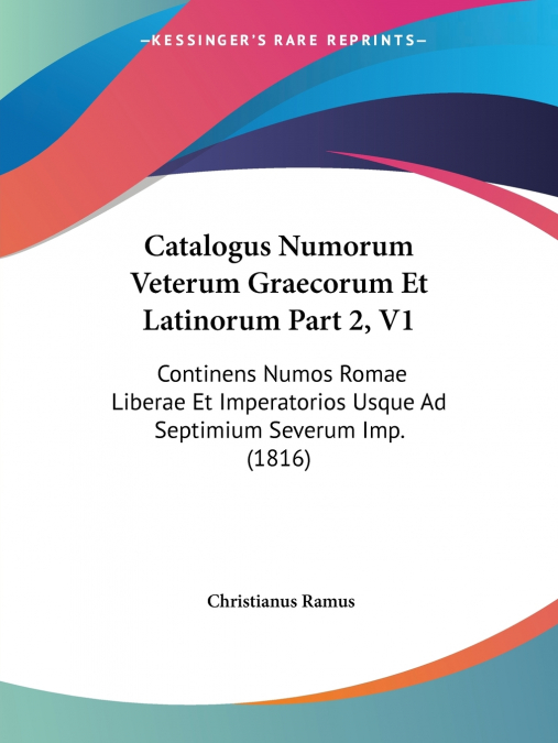Catalogus Numorum Veterum Graecorum Et Latinorum Part 2, V1