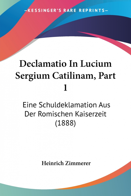 Declamatio In Lucium Sergium Catilinam, Part 1