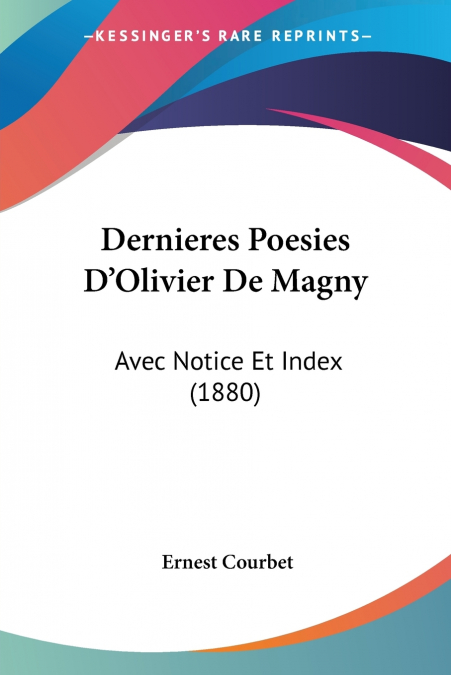 Dernieres Poesies D’Olivier De Magny