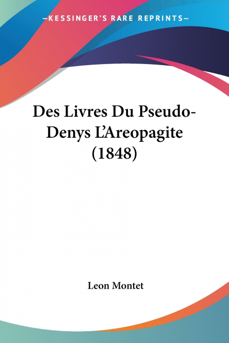 Des Livres Du Pseudo-Denys L’Areopagite (1848)