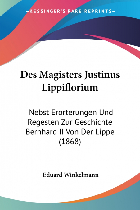 Des Magisters Justinus Lippiflorium