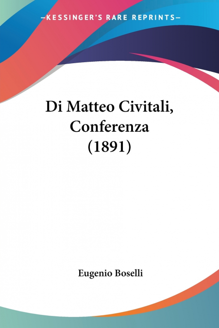 Di Matteo Civitali, Conferenza (1891)