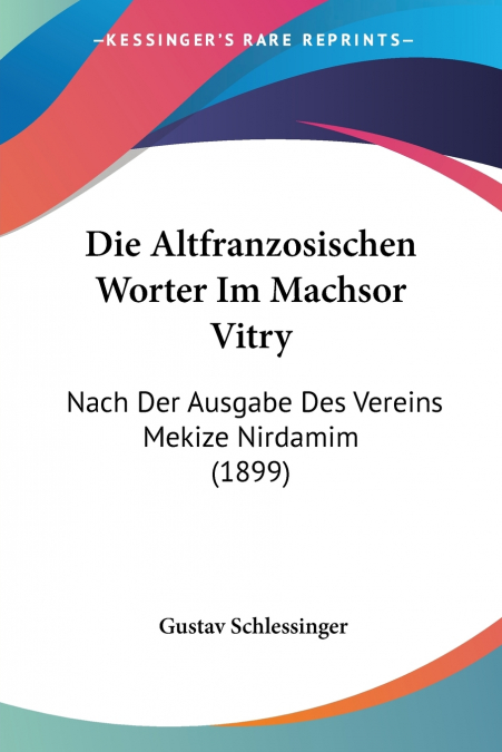Die Altfranzosischen Worter Im Machsor Vitry