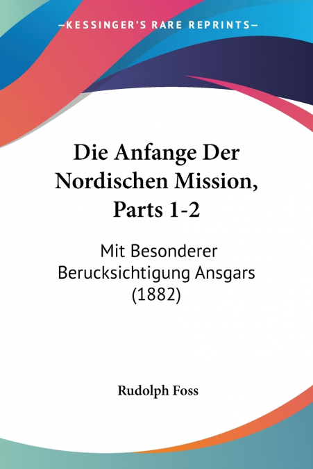 Die Anfange Der Nordischen Mission, Parts 1-2