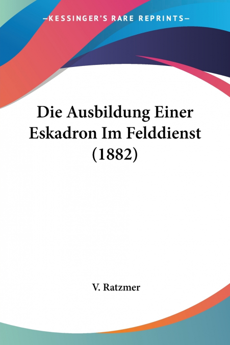 Die Ausbildung Einer Eskadron Im Felddienst (1882)