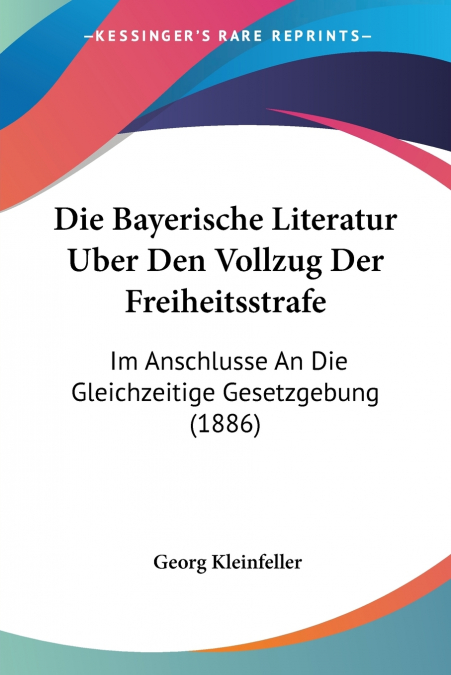 Die Bayerische Literatur Uber Den Vollzug Der Freiheitsstrafe