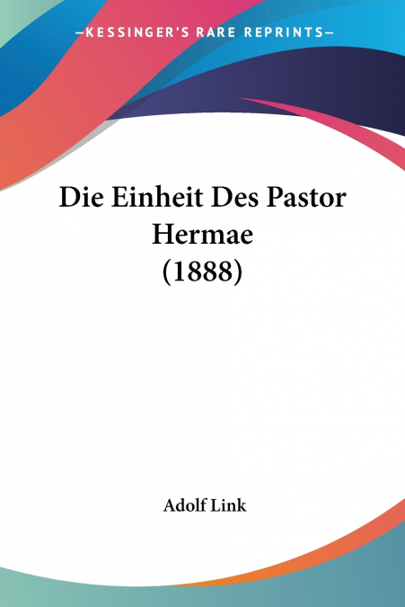 Die Einheit Des Pastor Hermae (1888)