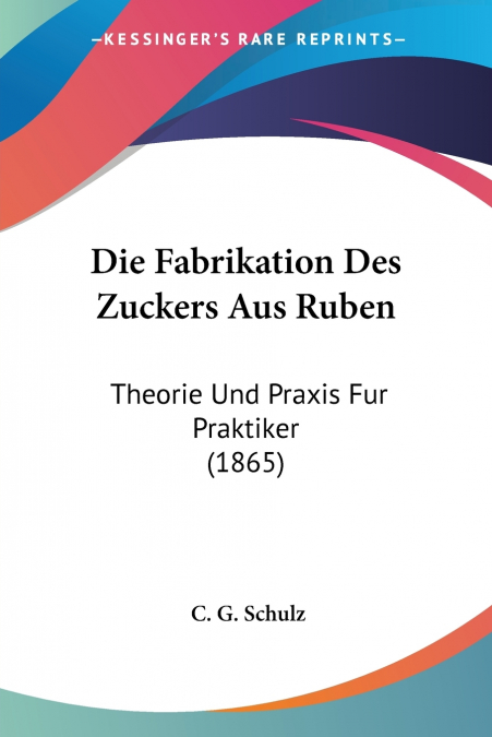 Die Fabrikation Des Zuckers Aus Ruben