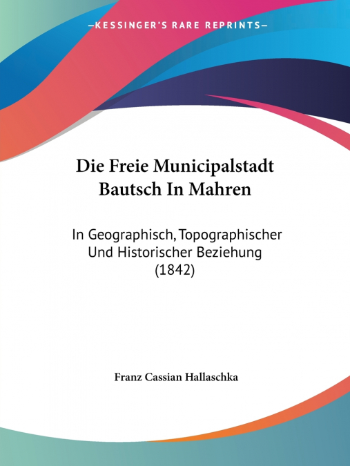 Die Freie Municipalstadt Bautsch In Mahren