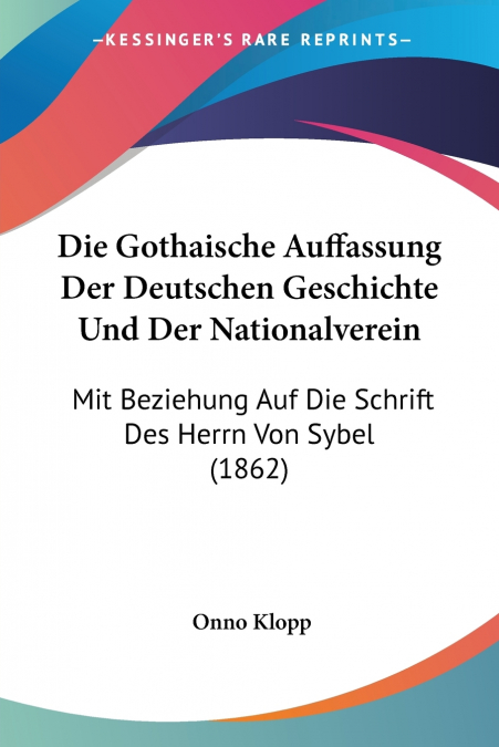 Die Gothaische Auffassung Der Deutschen Geschichte Und Der Nationalverein