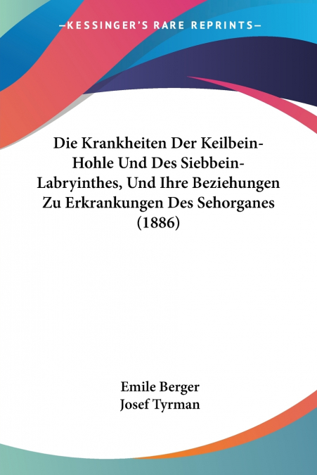 Die Krankheiten Der Keilbein-Hohle Und Des Siebbein-Labryinthes, Und Ihre Beziehungen Zu Erkrankungen Des Sehorganes (1886)