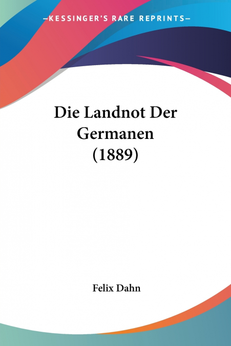 Die Landnot Der Germanen (1889)