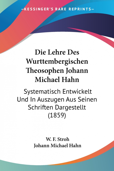 Die Lehre Des Wurttembergischen Theosophen Johann Michael Hahn