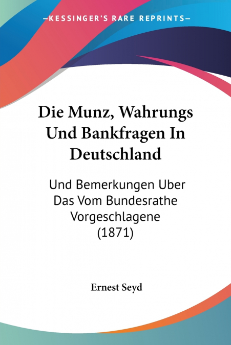 Die Munz, Wahrungs Und Bankfragen In Deutschland