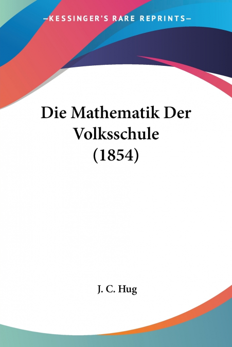 Die Mathematik Der Volksschule (1854)