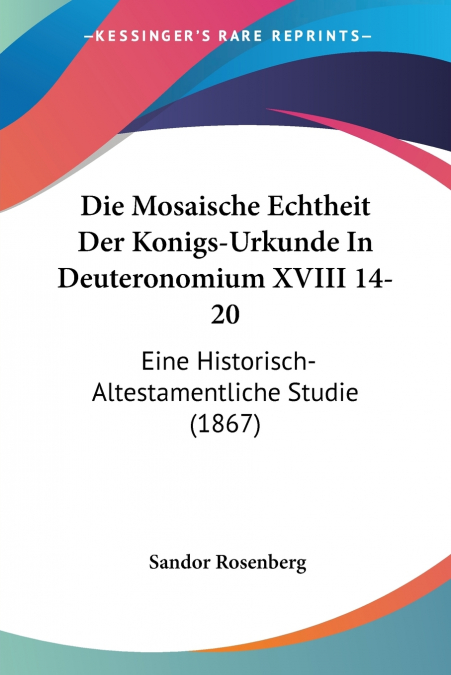 Die Mosaische Echtheit Der Konigs-Urkunde In Deuteronomium XVIII 14-20