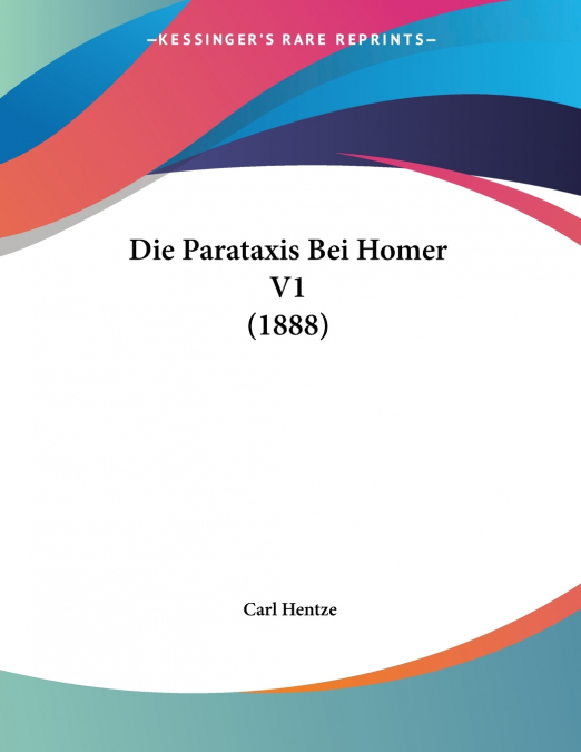Die Parataxis Bei Homer V1 (1888)