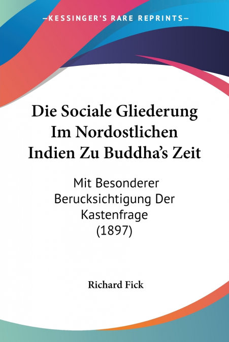 Die Sociale Gliederung Im Nordostlichen Indien Zu Buddha’s Zeit