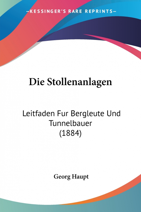 Die Stollenanlagen