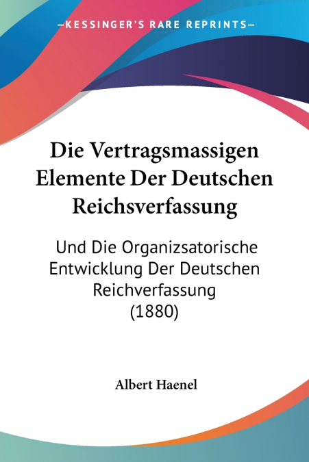 Die Vertragsmassigen Elemente Der Deutschen Reichsverfassung