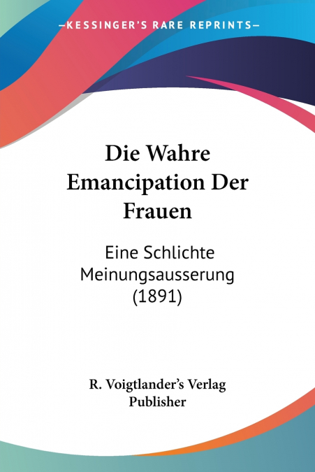 Die Wahre Emancipation Der Frauen