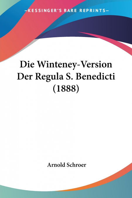 Die Winteney-Version Der Regula S. Benedicti (1888)