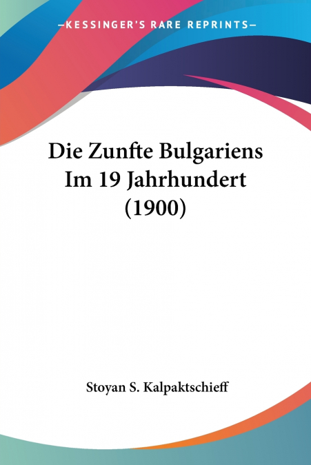 Die Zunfte Bulgariens Im 19 Jahrhundert (1900)