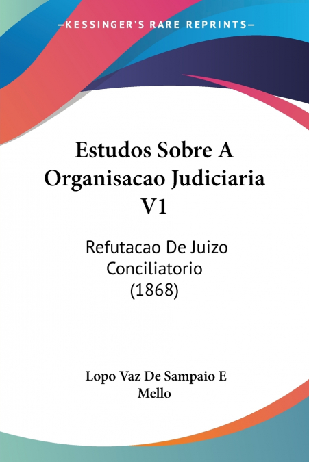 Estudos Sobre A Organisacao Judiciaria V1