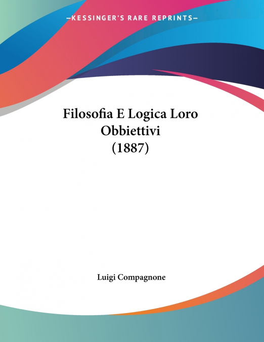 Filosofia E Logica Loro Obbiettivi (1887)