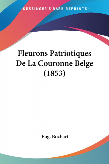 Fleurons Patriotiques De La Couronne Belge (1853)