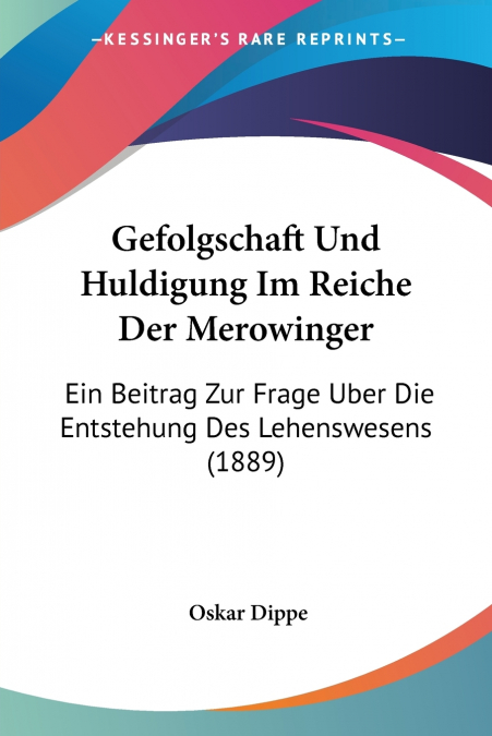 Gefolgschaft Und Huldigung Im Reiche Der Merowinger