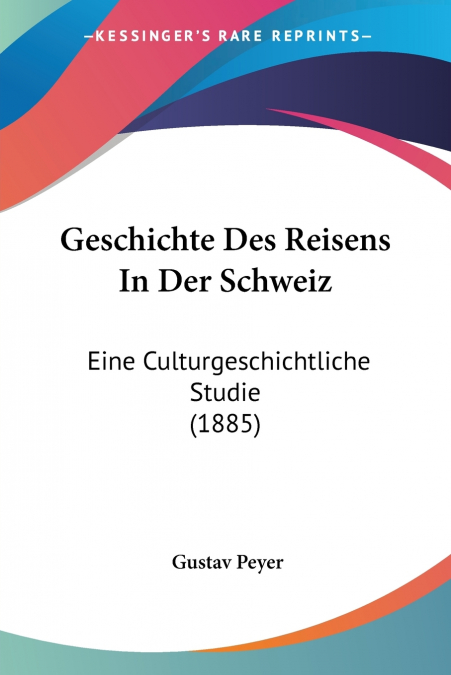 Geschichte Des Reisens In Der Schweiz