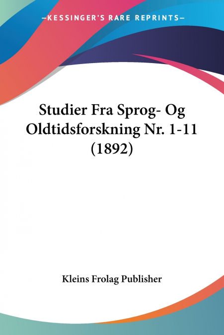 Studier Fra Sprog- Og Oldtidsforskning Nr. 1-11 (1892)