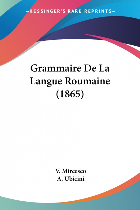 Grammaire De La Langue Roumaine (1865)