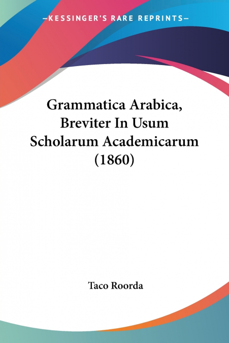 Grammatica Arabica, Breviter In Usum Scholarum Academicarum (1860)