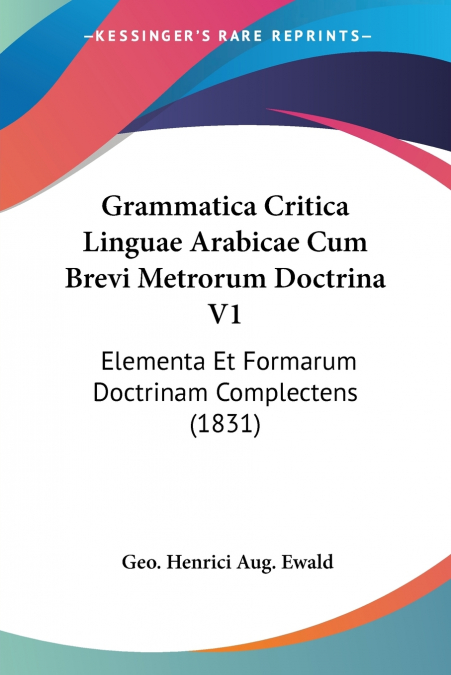 Grammatica Critica Linguae Arabicae Cum Brevi Metrorum Doctrina V1