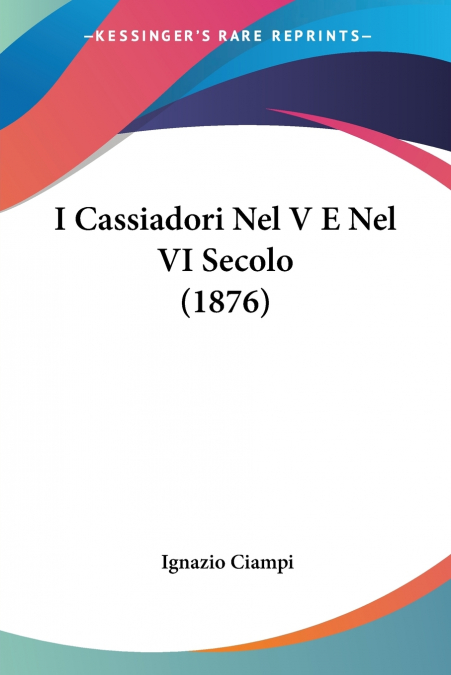 I Cassiadori Nel V E Nel VI Secolo (1876)