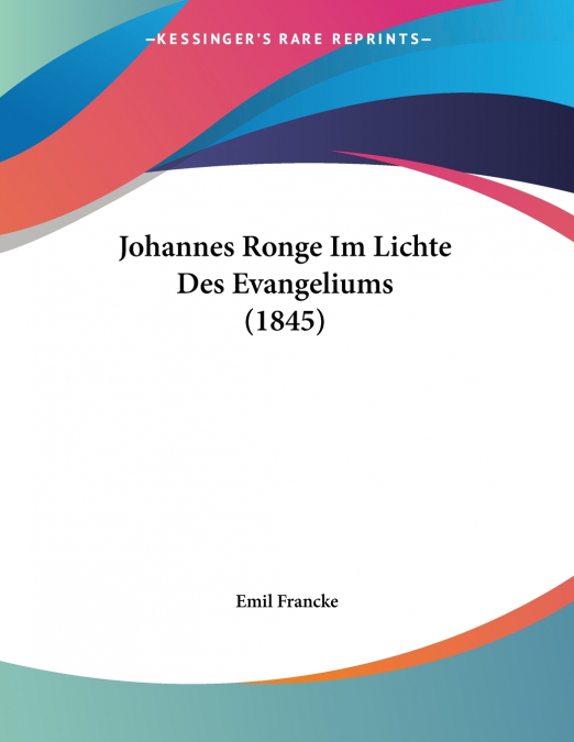 Johannes Ronge Im Lichte Des Evangeliums (1845)