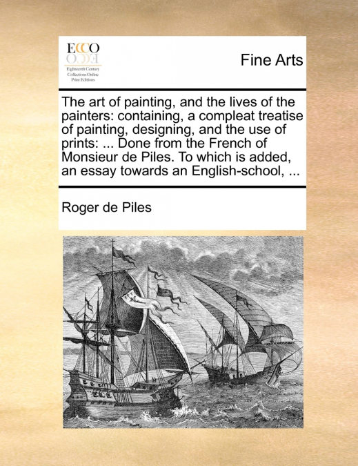 The art of painting, and the lives of the painters