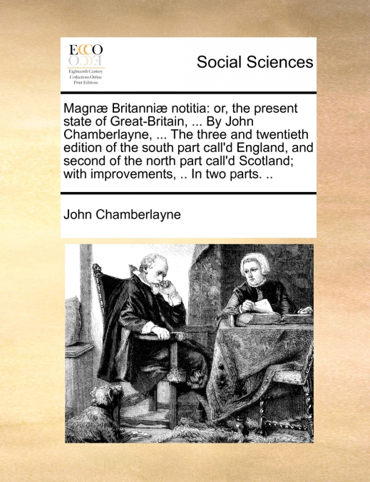 Magnæ Britanniæ notitia
