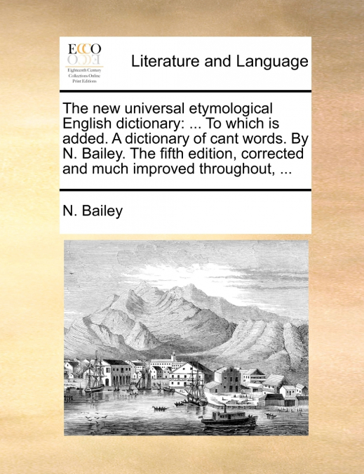 The new universal etymological English dictionary