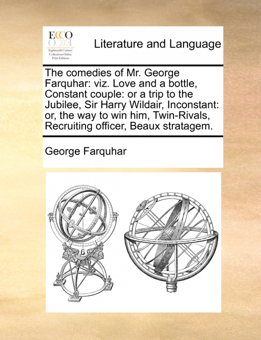 The comedies of Mr. George Farquhar
