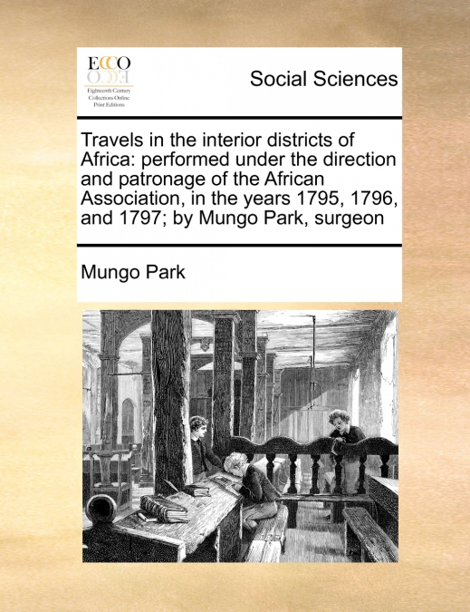 Travels in the interior districts of Africa