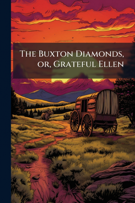 The Buxton Diamonds, or, Grateful Ellen